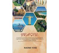 BRASILE GUIDA DI VIAGGIO 2025: Un'esperienza completa in Brasile: dove alloggiare, periodo migliore per visitare, destinazioni imperdibili, tesori nascosti e consigli di viaggio essenziali.