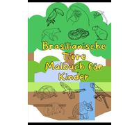 Brasilianische Tiere Malbuch für Kinder