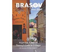 Brasov Travel Guide: Feel the Pulse of Transylvania in 3 Days