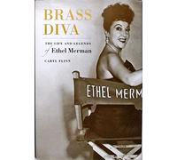 Brass Diva - The Life and Legends of Ethel Merman