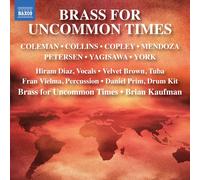 Velvet Brown; Daniel Prim; Fran Vielma; Hiram Diaz; Brass for Uncommon Times; Brian Kaufman - Brass For Uncommon Times (Coleman; Collins; Copley; Mendoza; Petersen; Yagisawa; York)