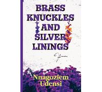 BRASS KNUCKLES AND SILVER LININGS