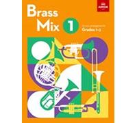 Brass Mix, Book 1: 12 new arrangements for Brass, Grades 1-3 (Shining Brass (ABRSM))