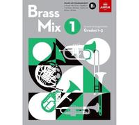 Brass Mix, Book 1, Piano Accompaniment B flat: 12 new arrangements for Brass, Grades 1-3 (Shining Brass (ABRSM))