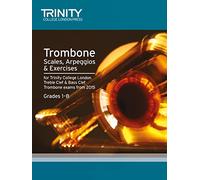 Brass Scales & Exercises: Trombone from 2015: Grades 1 - 8 (Brass Exam Repertoire)