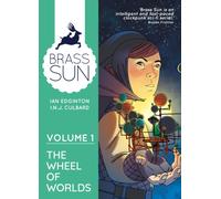 Brass Sun Volume 1: The Wheel of Worlds : Volume 1