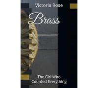 Brass: The Girl Who Counted Everything (The Brass Collection)