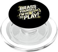 Brass Yourself I'm Here To Play PopSockets PopGrip for MagSafe