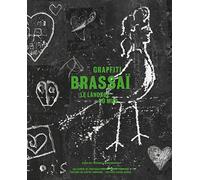 Brassai - Graffiti, Le Langage Du Mur