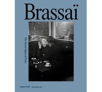 Brassai : The Secret Signs of Paris