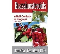 Brassinosteroids: A Half Century of Progress (1970 -2020)
