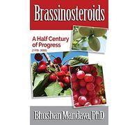 Brassinosteroids: A Half Century of Progress (1970 -2020)