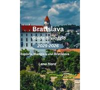 Bratislava Guida di viaggio 2025-2026: Esplora, mangia e vivi Bratislava
