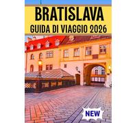 BRATISLAVA GUIDA DI VIAGGIO 2026