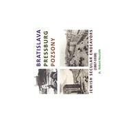 BRATISLAVA PRESSBURG POZSONY: JEWISH SECULAR ENDEAVORS (1867-1938)