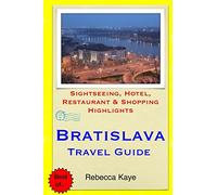 Bratislava Travel Guide: Sightseeing, Hotel, Restaurant & Shopping Highlights