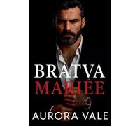 Bratva Mariée: Une Différence d'âge, un Mariage Arrangé, Romance Sombre de la Mafia Russe (1)