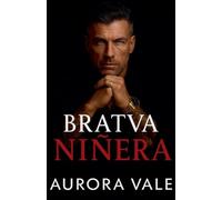 Bratva Niñera: Una Diferencia de Edad, de Enemigos a Amantes, un Romance Oscuro de la Mafia Rusa: 2 (Hombres Despiadados de la Mafia Rusa)