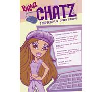 Bratz Chatz: A Superstylin' Cyber Story ("Bratz" S.)