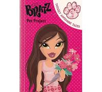 Bratz Pet Project (Bratz Fiction Totally Awesome Tales S.)