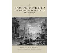 Braudel Revisited: The Mediterranean World 1600-1800 (UCLA Clark Memorial Library Series)