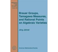 Brauer Groups, Tamagawa Measures, and Rational Points on Algebraic Varieties (Mathematical Surveys and Monographs)