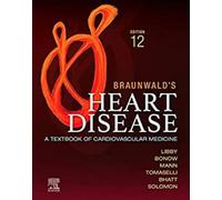 Braunwald's Heart Disease, 2-Volume Set: A Textbook of Cardiovascular Medicine