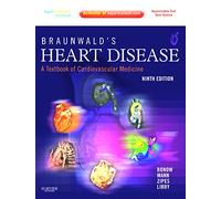 Braunwald's Heart Disease: A Textbook of Cardiovascular Medicine (2 Volume Set)