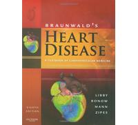 Braunwald's Heart Disease: A Textbook of Cardiovascular Medicine