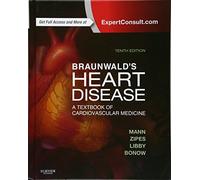 Braunwald's Heart Disease: A Textbook of Cardiovascular Medicine, Single Volume