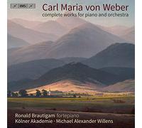 Brautigam/Kolner/Willens - Carl Maria von Weber: Complete Works for Piano and Orchestra