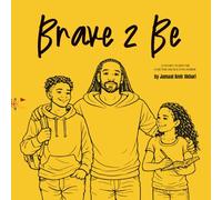 Brave 2 Be: A story in rhyme for the brave one inside