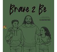 Brave 2 Be: A story in rhyme for the brave one inside