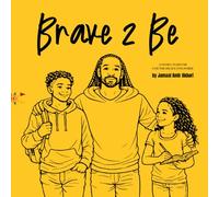 Brave 2 Be: A story in rhyme for the brave one inside