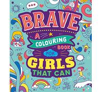 Brave: A Colouring Book for Girls That Can
