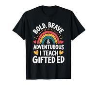 Brave and Adventurous I Teach Gifted Ed, Gate Ed Teaching T-Shirt
