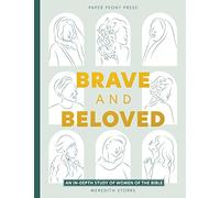 Brave and Beloved: A Bible Study Exploring the Wisdom and Diversity of Women in the Bible
