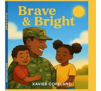 Brave and Bright: A rhyme for military kids