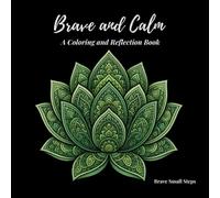 Brave and Calm: A Coloring Book for Nervous Moments (Gentle Tools for Nervous Humans)