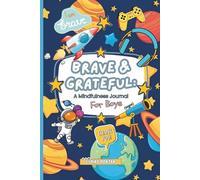 Brave and Grateful: A Mindfulness Journal for Boys