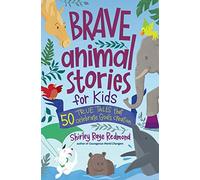 Brave Animal Stories for Kids: 50 True Tales That Celebrate God's Creation