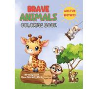 Brave Animals Coloring Book with Fun Epithets: 50+ Designs and Clever Descriptive Words for Kids Ages 2-4