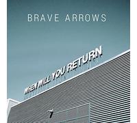 Brave Arrows - When Will You Return [VINYL]