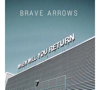 Brave Arrows - When Will You Return [VINYL]