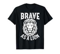 Brave As A Lion Courage Strength Alpha Lion T-Shirt
