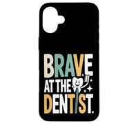 Brave At The Dentist Kids Dental Visit Case for iPhone 16 Plus