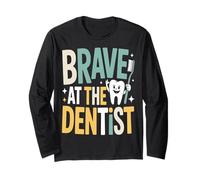 Brave At The Dentist Kids Dental Visit Long Sleeve T-Shirt