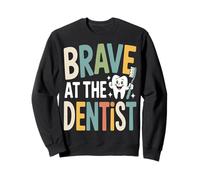 Brave At The Dentist Kids Dental Visit Sweatshirt