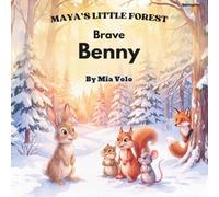 Brave Benny: A Winter Forest Adventure About a Rabbit Learning to Be Brave