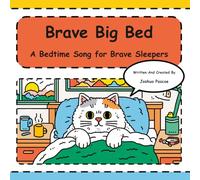 Brave Big Bed: Brave Sing-Along Adventures for Toddler Bed Transitions (Tune-In Tales Read & Sing Along)